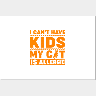 I can't have kids my cat is allergic Posters and Art